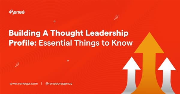 Building a Thought Leadership Profile: Essential things to know
