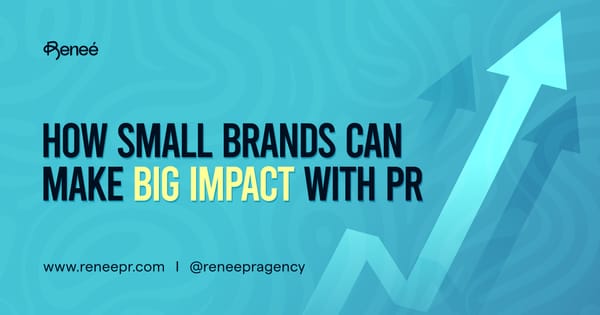 How Small Brands Can Make Big Impact with Public Relations